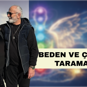 Beden ve Çakra Taraması