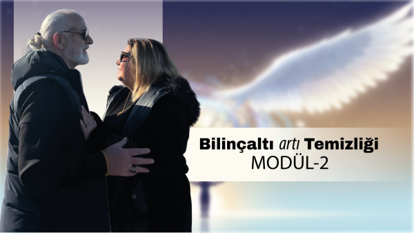 Bilinçaltı Artı Temizliği Modül 2 Eğitimi