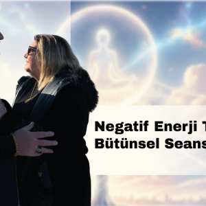 Negatif Enerji Temizliği Bütünsel Seansı 2