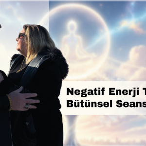 Negatif Enerji Temizliği Bütünsel Seansı 3