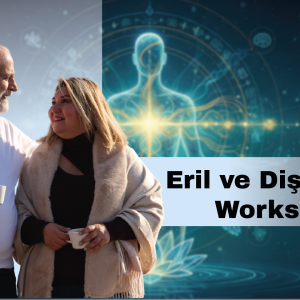 Eril ve Dişil Enerji | Workshop