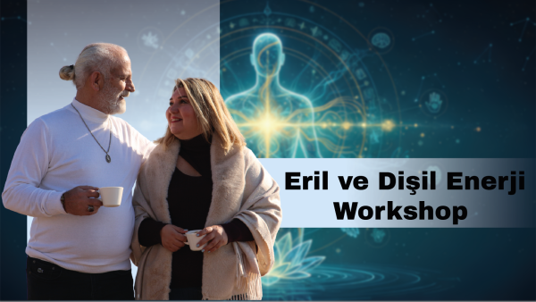 Eril ve Dişil Enerji | Workshop