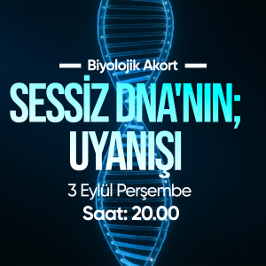 Biyolojik Akort: Sessiz DNA'nın Uyanışı